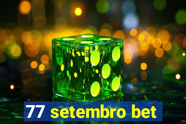 77 setembro bet